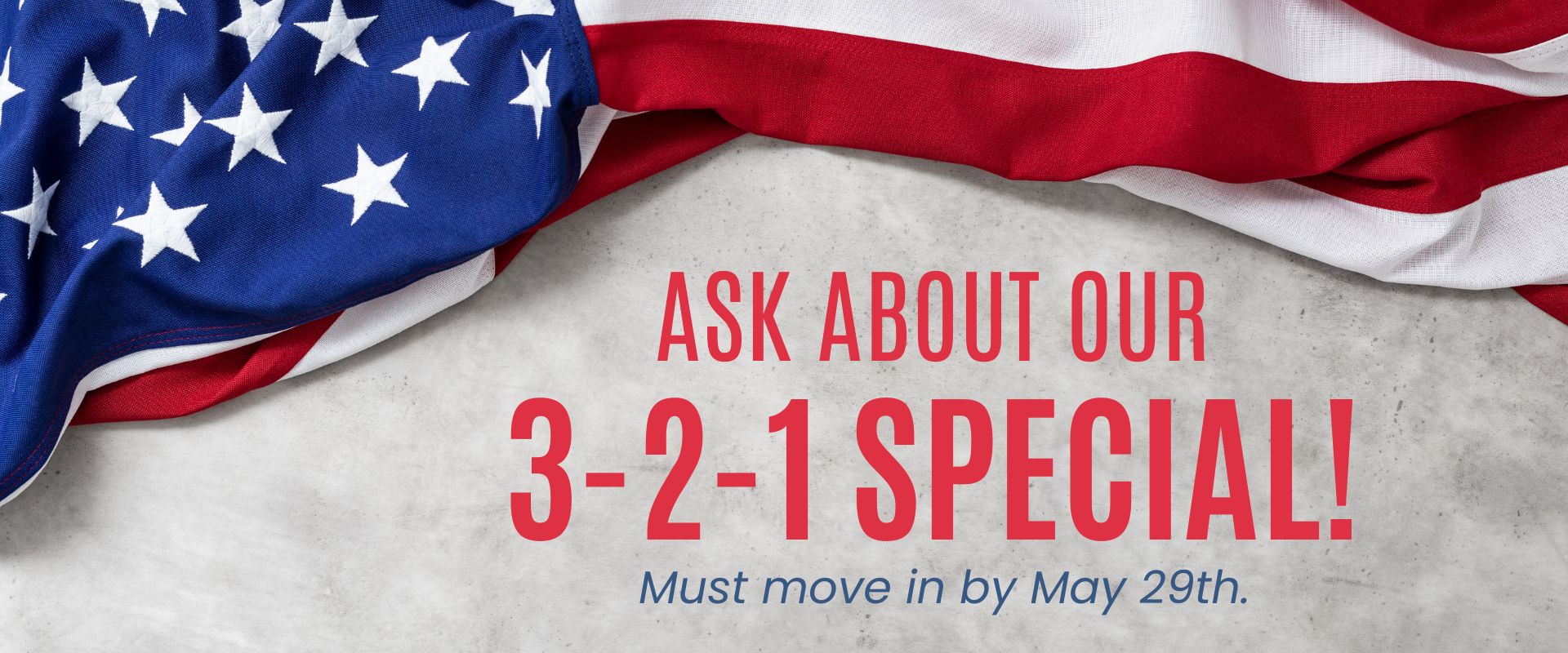 Ask about our 3-2-1 special!  must move in by May 29th.